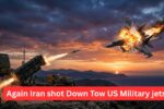 Again Iran Shot Down Two US Military Jets