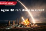 Again Hit Iranian drones kuwait power and water plant
